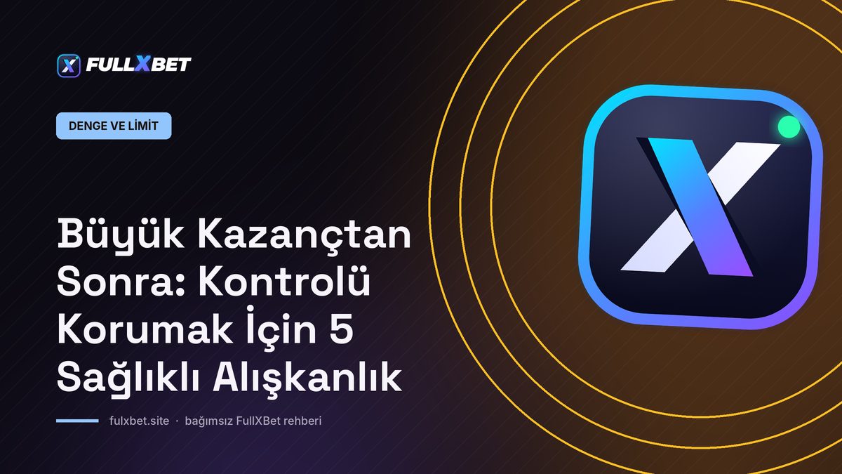 Büyük Kazançtan Sonra: Kontrolü Korumak İçin 5 Sağlıklı Alışkanlık